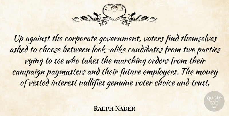Ralph Nader Quote About Party, Government, Order: Up Against The Corporate Government...