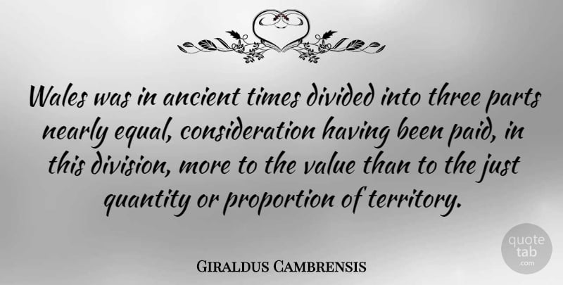 Giraldus Cambrensis Quote About Ancient, Divided, Nearly, Parts, Proportion: Wales Was In Ancient Times...