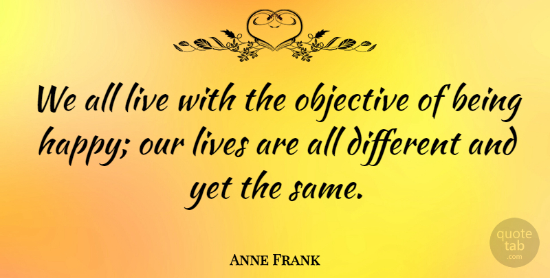 Anne Frank Quote About Happiness, Happy, Soulmate: We All Live With The...