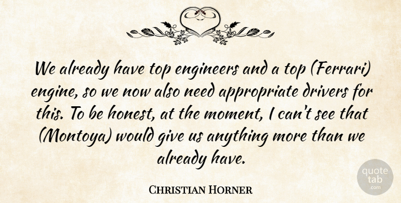 Christian Horner Quote About Drivers, Engineers, Top: We Already Have Top Engineers...