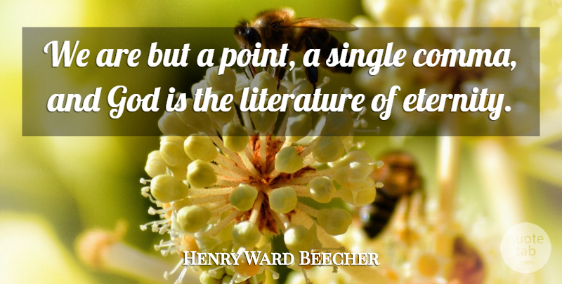 Henry Ward Beecher Quote About Literature, Eternity: We Are But A Point...