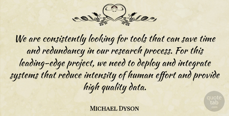 Michael Dyson Quote About Effort, High, Human, Integrate, Intensity: We Are Consistently Looking For...