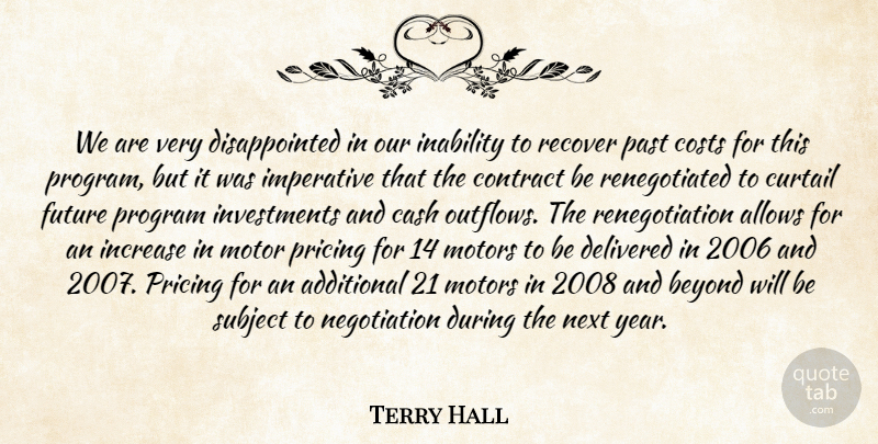 Terry Hall Quote About Additional, Beyond, Cash, Contract, Costs: We Are Very Disappointed In...