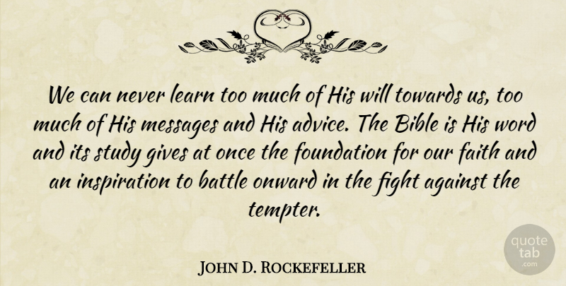 John D. Rockefeller Quote About Inspiration, Fighting, Giving: We Can Never Learn Too...