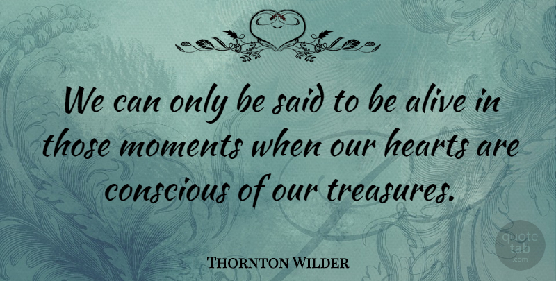 Thornton Wilder Quote About Inspirational, Life, Inspiring: We Can Only Be Said...