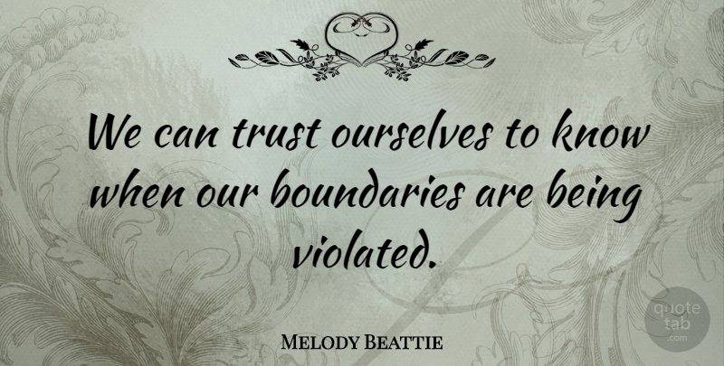 Melody Beattie Quote About Trust: We Can Trust Ourselves To...