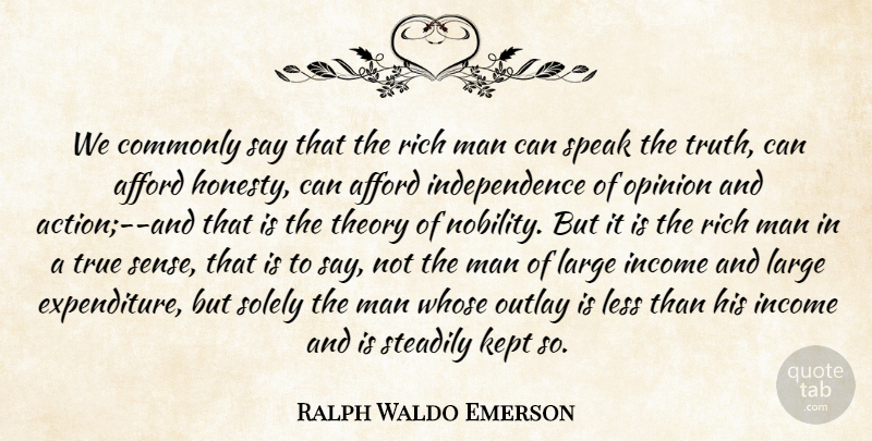 Ralph Waldo Emerson Quote About Honesty, Men, Independence: We Commonly Say That The...