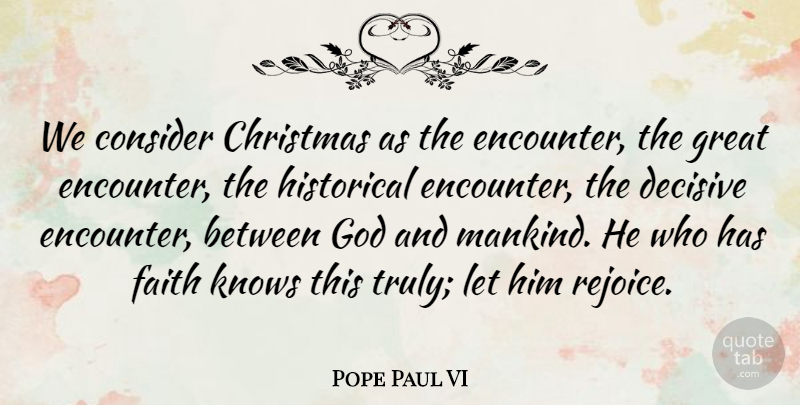 Pope Paul VI Quote About Christmas, Faith, Xmas: We Consider Christmas As The...