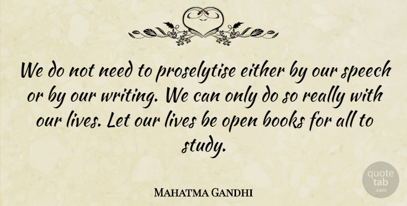 Mahatma Gandhi Quote About Book, Writing, Needs: We Do Not Need To...
