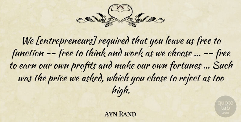 Ayn Rand Quote About Science, Thinking, Entrepreneur: We Entrepreneurs Required That You...