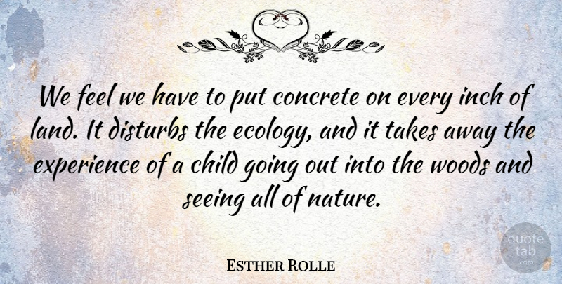Esther Rolle Quote About Concrete, Experience, Inch, Nature, Seeing: We Feel We Have To...