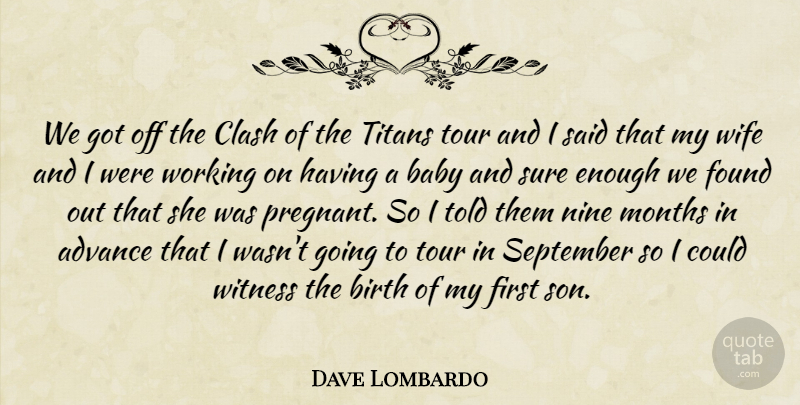 Dave Lombardo Quote About Baby, Pregnancy, Son: We Got Off The Clash...