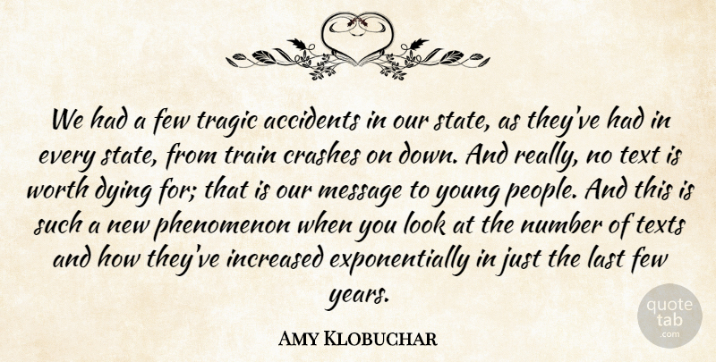 Amy Klobuchar Quote About Accidents, Crashes, Few, Increased, Last: We Had A Few Tragic...