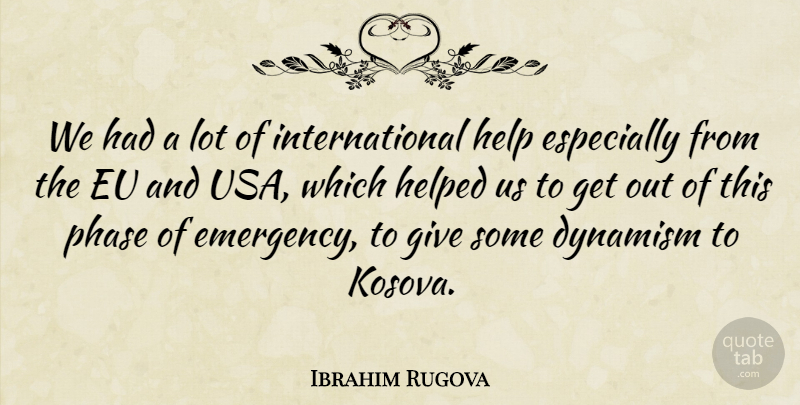 Ibrahim Rugova Quote About Usa, America, Giving: We Had A Lot Of...