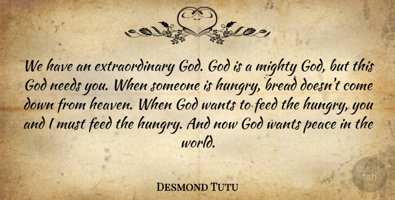 Desmond Tutu Quote About Peace, Heaven, Needs: We Have An Extraordinary God...