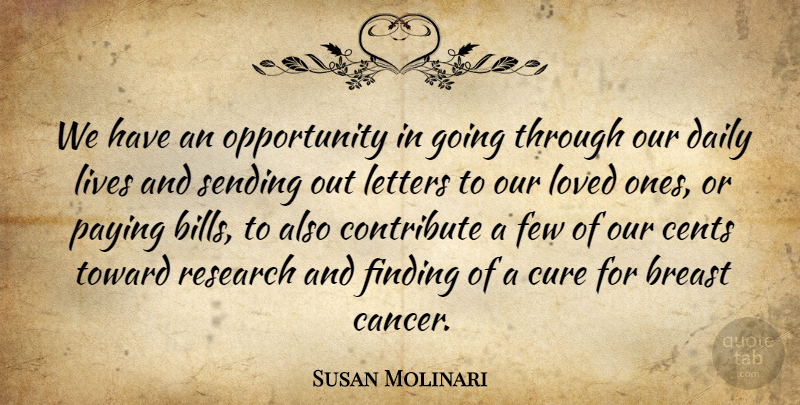 Susan Molinari Quote About Cents, Contribute, Cure, Daily, Few: We Have An Opportunity In...