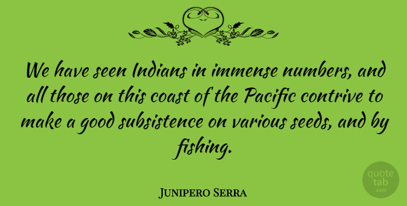 Junipero Serra Quote About Fishing, Numbers, Coast: We Have Seen Indians In...