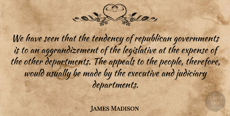 James Madison Quote About Government, People, Republican: We Have Seen That The...