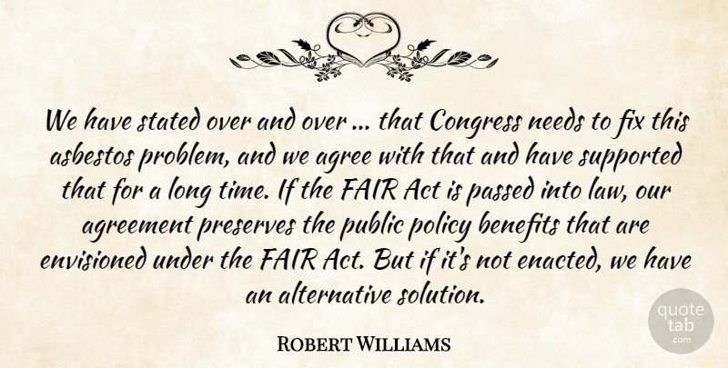 Robert Williams Quote About Act, Agree, Agreement, Benefits, Congress: We Have Stated Over And...