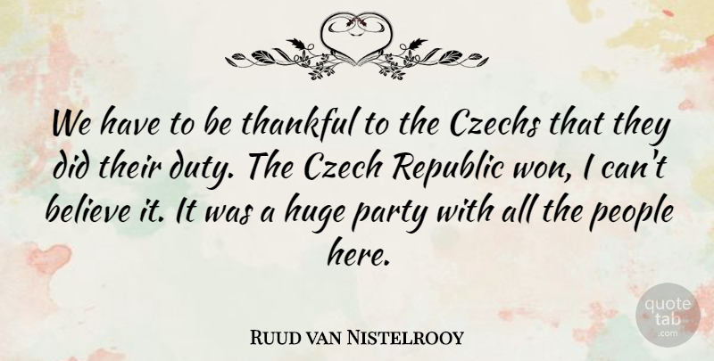 Ruud van Nistelrooy Quote About Party, Believe, Czech Republic: We Have To Be Thankful...