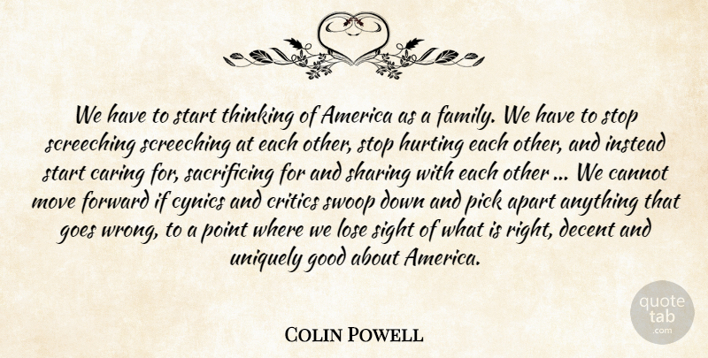 Colin Powell Quote About Hurt, Moving, Sacrifice: We Have To Start Thinking...