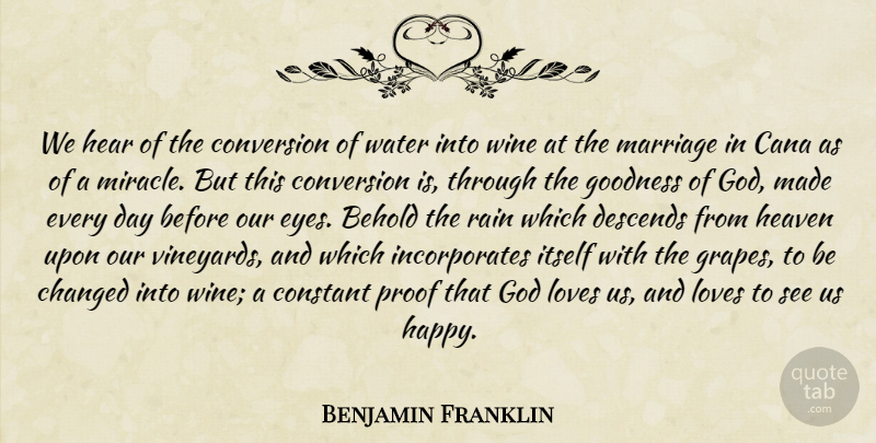 Benjamin Franklin Quote About Rain, Wine, Eye: We Hear Of The Conversion...
