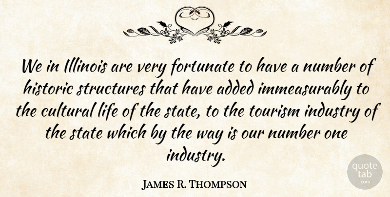 James R. Thompson Quote About Numbers, Illinois, Way: We In Illinois Are Very...