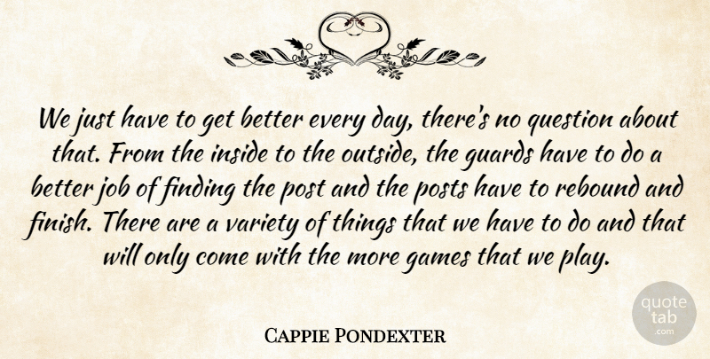 Cappie Pondexter Quote About Finding, Games, Guards, Inside, Job: We Just Have To Get...