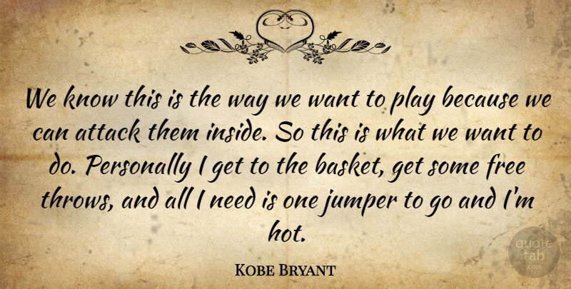 Kobe Bryant Quote About Attack, Free, Personally: We Know This Is The...