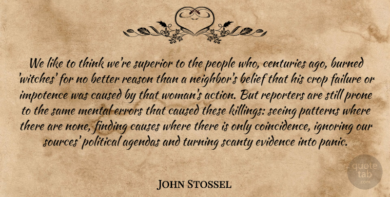 John Stossel Quote About Thinking, Errors, People: We Like To Think Were...