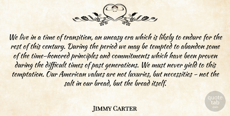 Jimmy Carter Quote About Patriotic, Commitment, Past: We Live In A Time...
