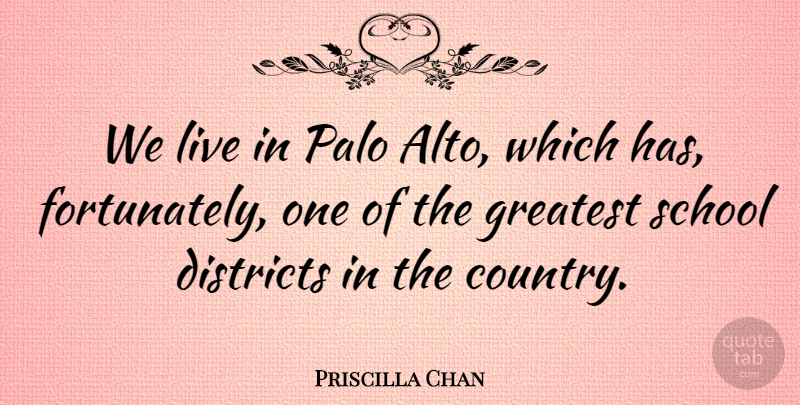Priscilla Chan Quote About School: We Live In Palo Alto...
