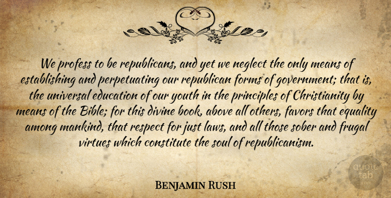 Benjamin Rush Quote About Book, Mean, Government: We Profess To Be Republicans...