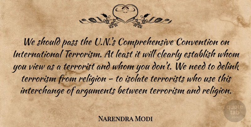 Narendra Modi Quote About Clearly, Convention, Establish, Isolate, Pass: We Should Pass The U...