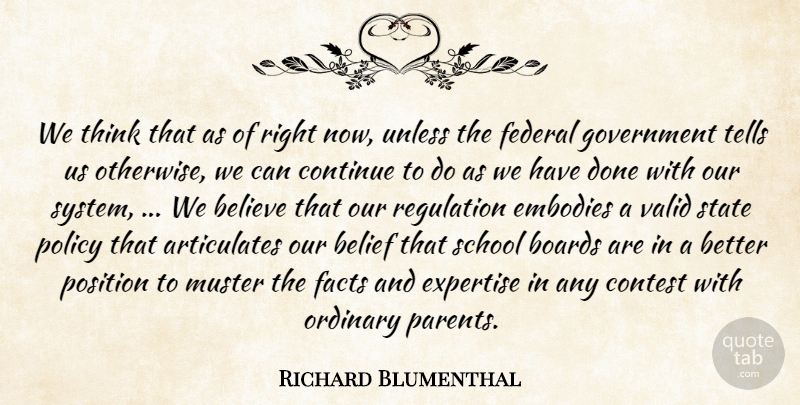 Richard Blumenthal Quote About Belief, Believe, Boards, Contest, Continue: We Think That As Of...