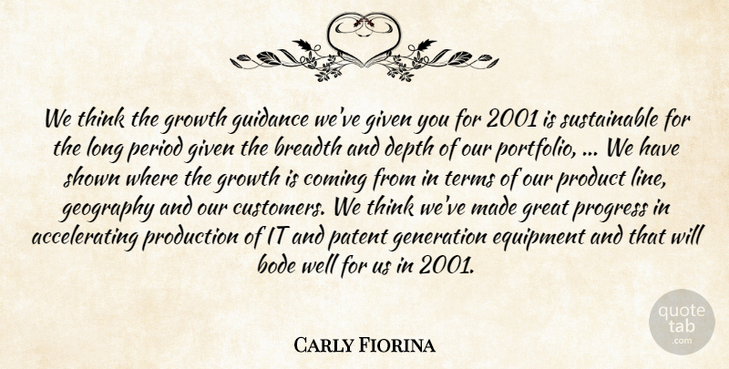 Carly Fiorina Quote About Breadth, Coming, Depth, Equipment, Generation: We Think The Growth Guidance...