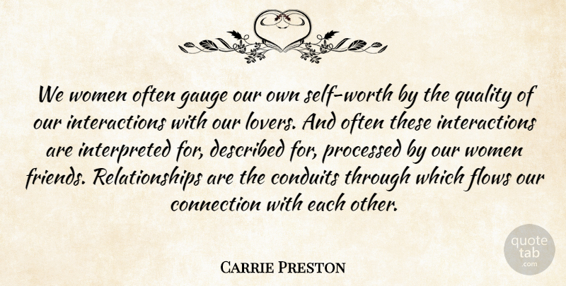 Carrie Preston Quote About Self Worth, Quality, Gauges: We Women Often Gauge Our...