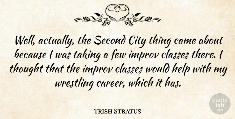 Trish Stratus Quote About Wrestling, Class, Cities: Well Actually The Second City...