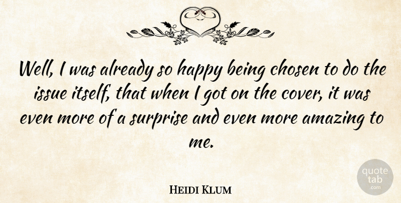 Heidi Klum Quote About Being Happy, Issues, Surprise: Well I Was Already So...