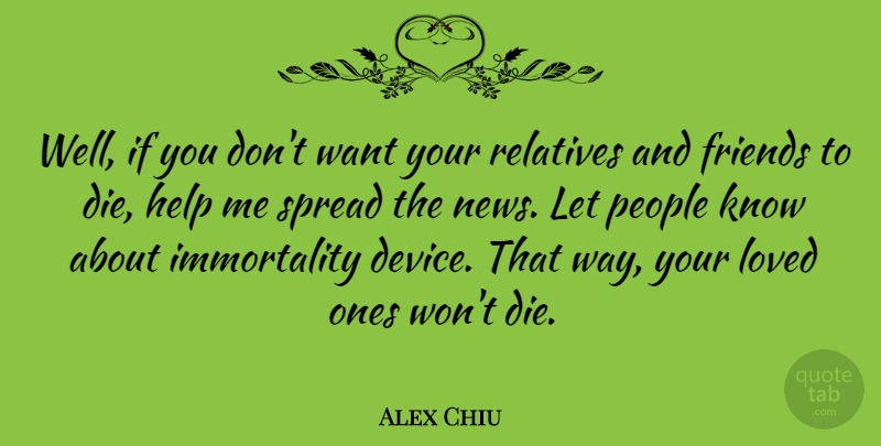 Alex Chiu Quote About American Businessman, People, Relatives, Spread: Well If You Dont Want...