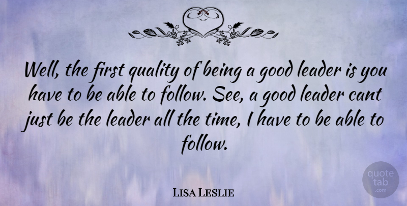 Lisa Leslie Quote About Leader, Quality, Able: Well The First Quality Of...