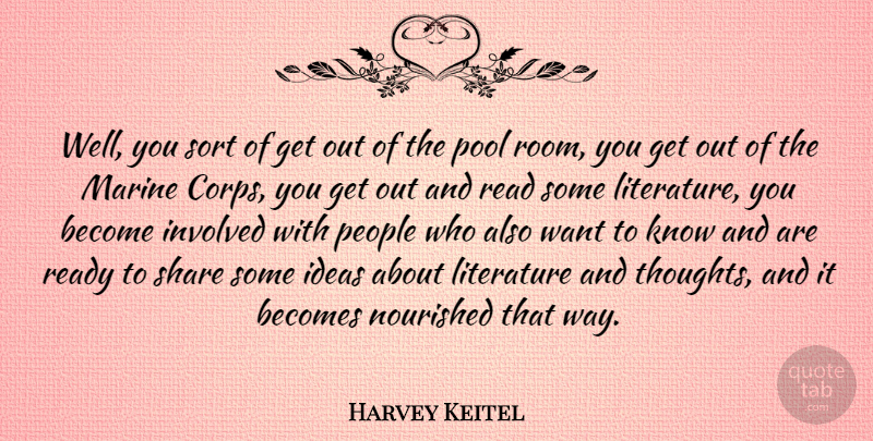 Harvey Keitel Quote About Marine, Ideas, People: Well You Sort Of Get...