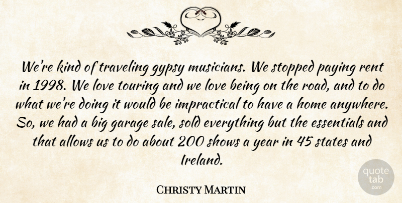 Christy Martin Quote About Essentials, Garage, Gypsy, Home, Love: Were Kind Of Traveling Gypsy...
