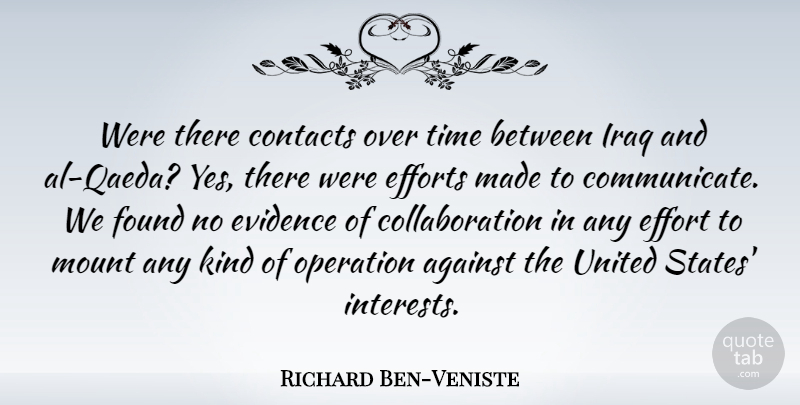 Richard Ben-Veniste Quote About Iraq, Effort, United States: Were There Contacts Over Time...