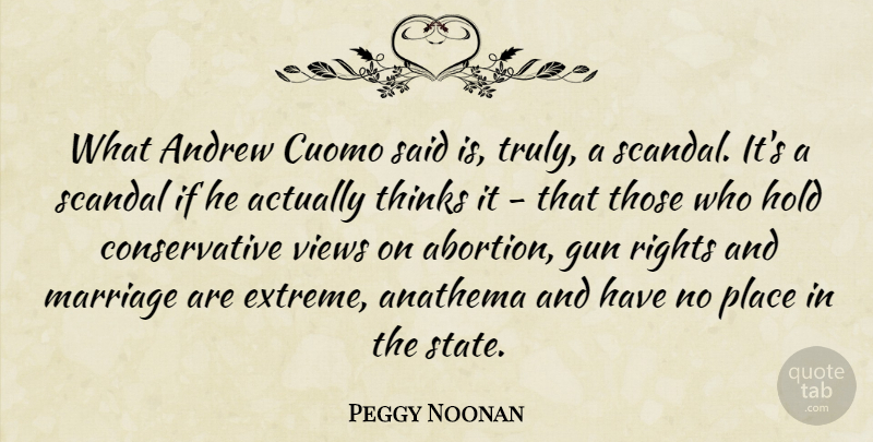 Peggy Noonan Quote About Anathema, Andrew, Gun, Hold, Marriage: What Andrew Cuomo Said Is...