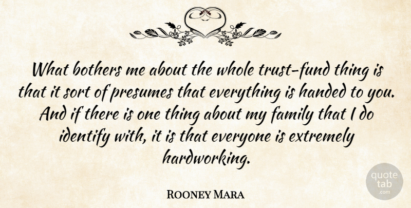 Rooney Mara Quote About Extremely, Family, Identify, Sort: What Bothers Me About The...