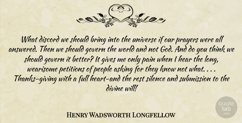 Henry Wadsworth Longfellow Quote About Prayer, Pain, Heart: What Discord We Should Bring...