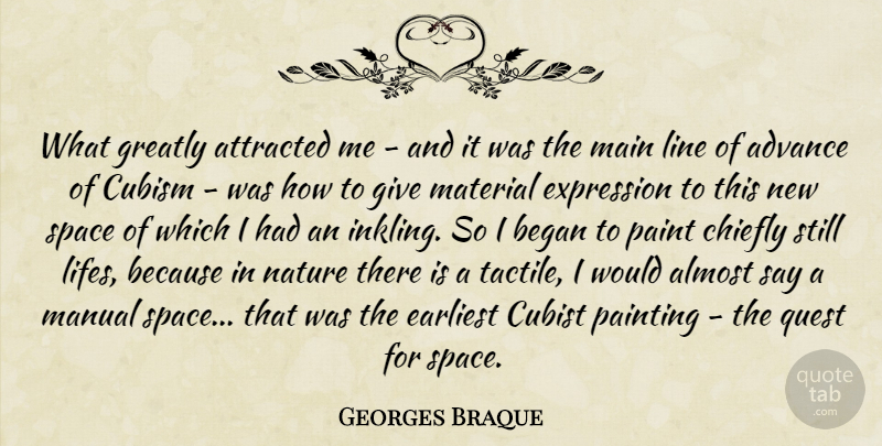 Georges Braque Quote About Expression, Space, Giving: What Greatly Attracted Me And...