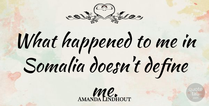 Amanda Lindhout Quote About undefined: What Happened To Me In...