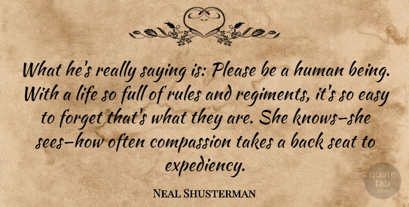 Neal Shusterman Quote About Compassion, Forget, Easy: What Hes Really Saying Is...